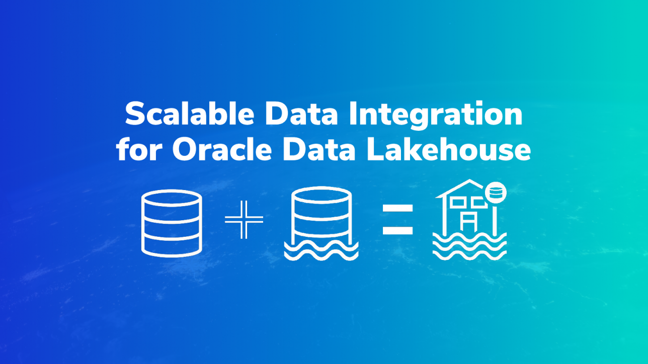 Scalable Data Integration for Oracle Data Lakehouse